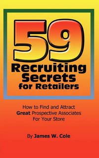 Cover image for 59 Recruiting Secrets for Retailers