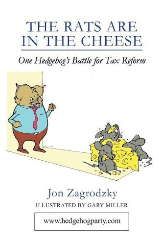 Cover image for The Rats Are in the Cheese: One Hedgehog's Political Journey