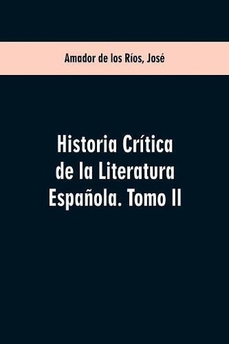 Historia critica de la literatura espanola. Tomo II