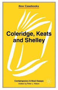 Cover image for Coleridge, Keats and Shelley: Contemporary Critical Essays