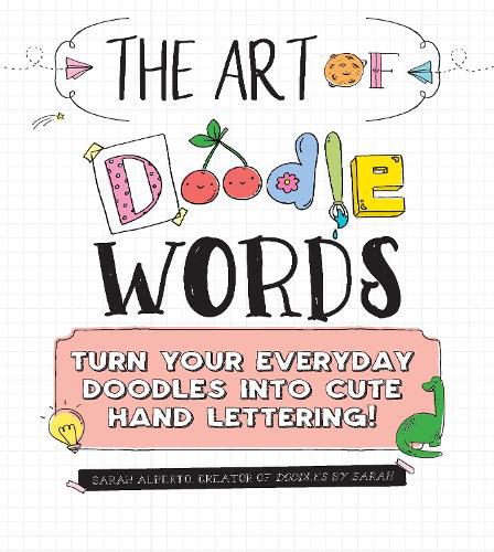 Cover image for The Art of Doodle Words: Turn Your Everyday Doodles into Cute Hand Lettering!