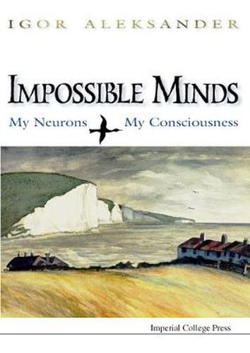 Cover image for Impossible Minds: My Neurons, My Consciousness