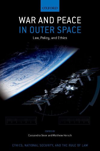 Cover image for War and Peace in Outer Space: Law, Policy, and Ethics