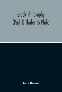 Cover image for Greek Philosophy; (Part I) Thales To Plato