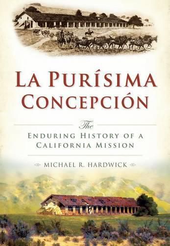 Cover image for La PurisiMa ConcepcioN: The Enduring History of a California Mission