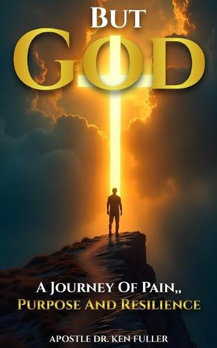 Cover image for But God A Journey of Pain, Purpose and Resilience