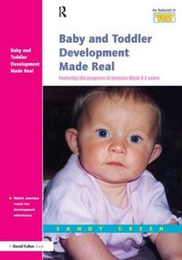 Cover image for Baby and Toddler Development Made Real: Featuring the Progress of Jasmine Maya 0-2 Years