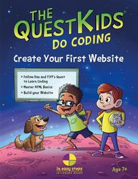 Cover image for Create Your First Website in Easy Steps: The Questkids Do Coding