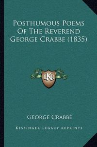 Cover image for Posthumous Poems of the Reverend George Crabbe (1835)