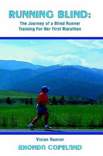 Cover image for Running Blind: The Journey of a Blind Runner Training For Her First Marathon
