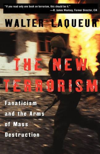 Cover image for The New Terrorism: Fanaticism and the Arms of Mass Destruction