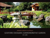 Cover image for Gosford Edogawa Commemorative Garden by Ken Lamb: Japanese Gardens in Australia