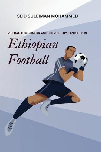 Cover image for Mental Toughness and Competitive Anxiety in Ethiopian Football