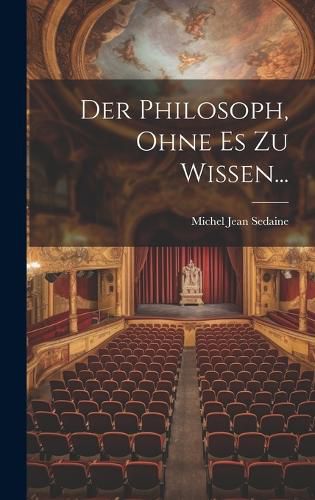 Cover image for Der Philosoph, Ohne Es Zu Wissen...
