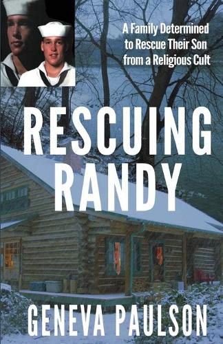 Cover image for Rescuing Randy: A Family Determined to Rescue Their Son From a Religious Cult
