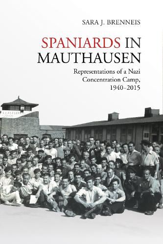 Cover image for Spaniards in Mauthausen: Representations of a Nazi Concentration Camp, 1940-2015