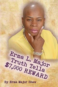 Cover image for Erma L. Major Truth Tella $7,000 Reward