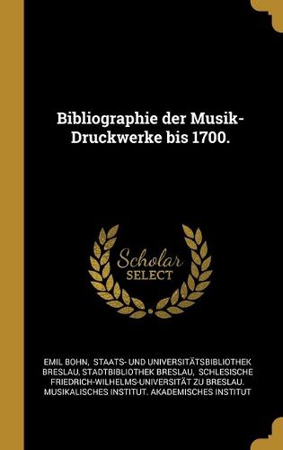 Cover image for Bibliographie der Musik-Druckwerke bis 1700.