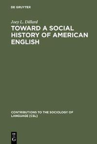 Cover image for Toward a Social History of American English