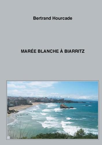 Maree blanche a Biarritz