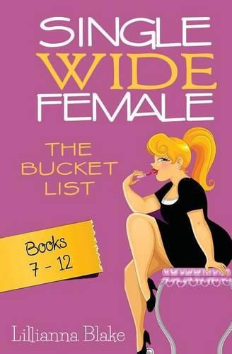 Cover image for Single Wide Female: The Bucket List - Books 7-12