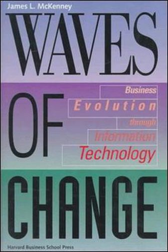 Cover image for Waves of Change: Business Evolution Through Information Technology