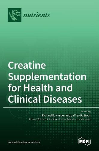 Cover image for Creatine Supplementation for Health and Clinical Diseases