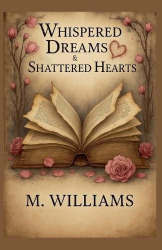 Cover image for Whispered Dreams & Shattered Hearts