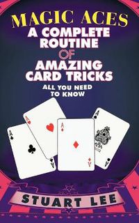 Cover image for Magic Aces: A Complete Routine of Amazing Card Tricks