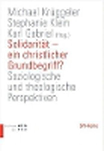 Cover image for Solidaritat - Ein Christlicher Grundbegriff?: Soziologische Und Theologische Perspektiven