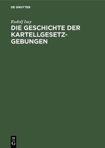 Cover image for Die Geschichte der Kartellgesetzgebungen