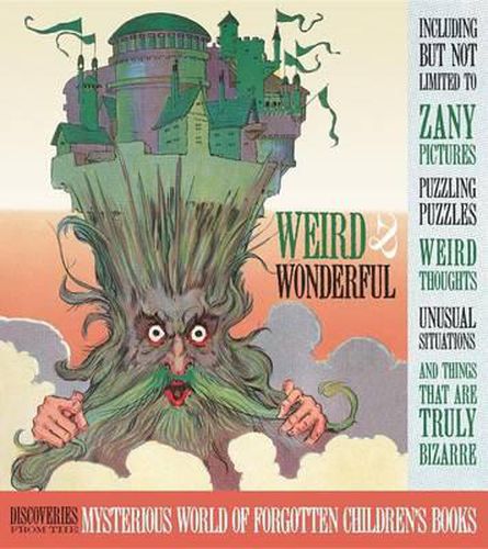 Cover image for Weird and Wonderful: Discoveries from the Mysterious World of Forgotten Children's Books