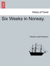 Cover image for Six Weeks in Norway.