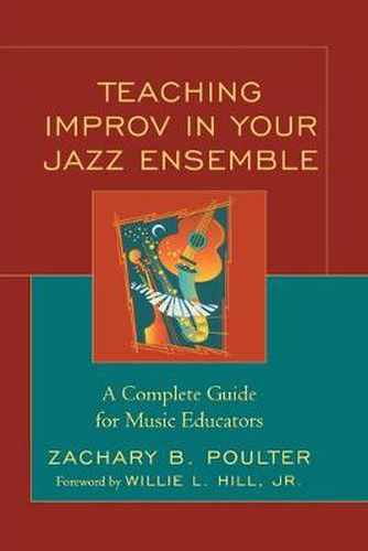 Cover image for Teaching Improv in Your Jazz Ensemble: A Complete Guide for Music Educators