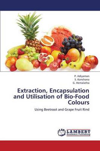 Cover image for Extraction, Encapsulation and Utilisation of Bio-Food Colours