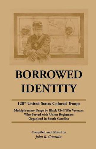 Cover image for Borrowed Identity: 128th United States Colored Troops