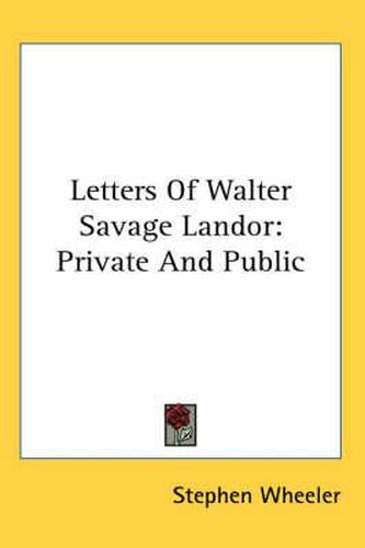 Cover image for Letters of Walter Savage Landor: Private and Public