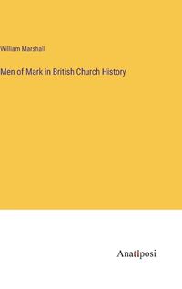 Cover image for Men of Mark in British Church History