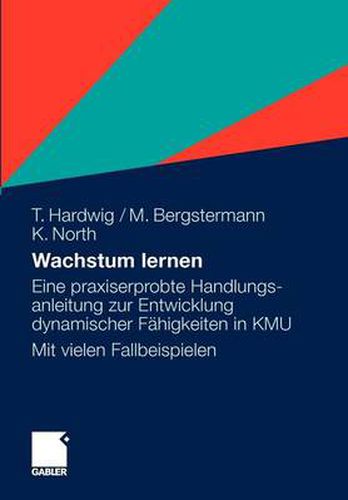 Cover image for Wachstum lernen: Eine praxiserprobte Handlungsanleitung zur Entwicklung dynamischer Fahigkeiten in KMU. Mit vielen Fallbeispielen