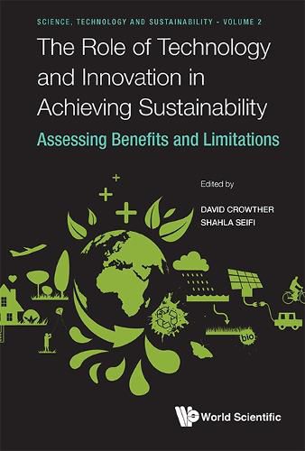 Cover image for The Role Of Technology And Innovation In Achieving Sustainability: Assessing Benefits And Limitations