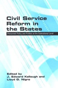 Cover image for Civil Service Reform in the States: Personnel Policy and Politics at the Subnational Level