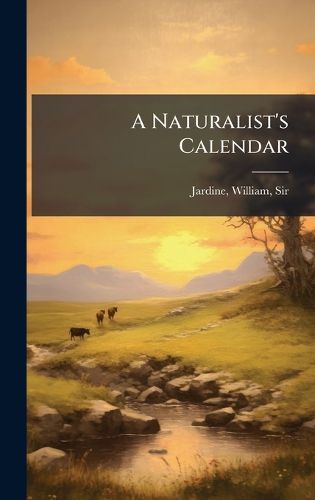 Cover image for A Naturalist's Calendar