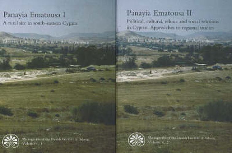 Cover image for Panayia Ematousa 2-Volume Set: A Rural Site in South-Eastern Cyprus / Political, Cultural, Ethnic & Social Relations in Cyprus -- Approaches to Regional Studies