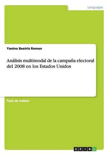 Cover image for Analisis Multimodal de la Campana Electoral del 2008 En Los Estados Unidos