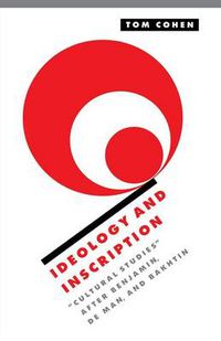 Cover image for Ideology and Inscription: 'Cultural Studies' after Benjamin, De Man, and Bakhtin