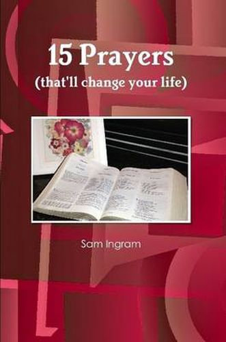 Cover image for 15 Prayers (that'll change your life)
