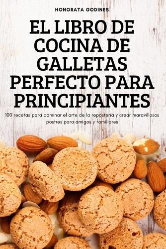 Cover image for El Libro de Cocina de Galletas Perfecto Para Principiantes