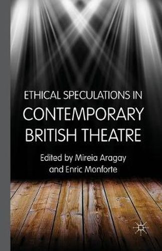 Cover image for Ethical Speculations in Contemporary British Theatre