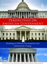 Cover image for Perspectives on American Government: Readings in Political Development and Institutional Change