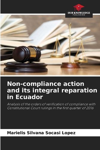 Cover image for Non-compliance action and its integral reparation in Ecuador